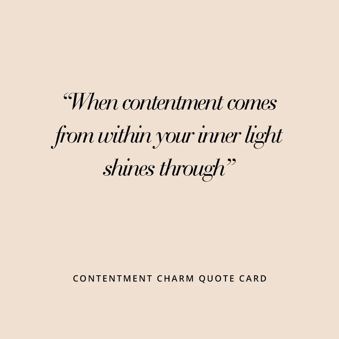 Contentment Charm - CONTENTMENTCHARM_QUOTECARD_4051fbe6-eac7-4253-878f-f0d0dbb0565a.jpg