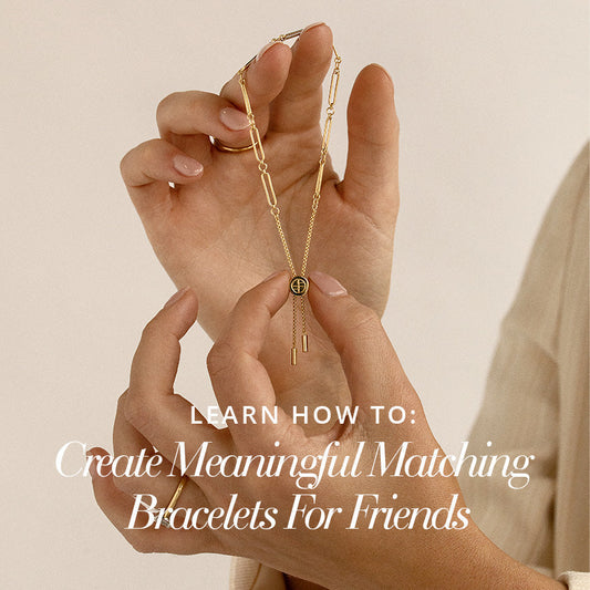 Learn How To Create Meaningful Matching Bracelets For Friends