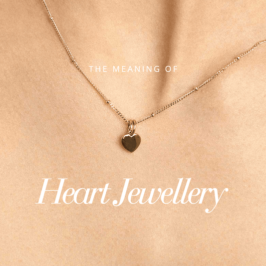 The Meaning Behind Heart Jewellery Explained
